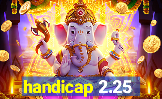 handicap 2.25